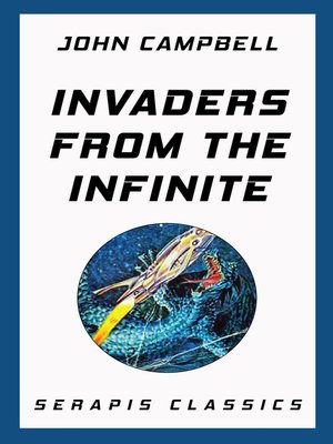 cover image of Invaders from the Infinite (Serapis Classics)